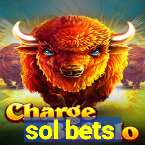 sol bets