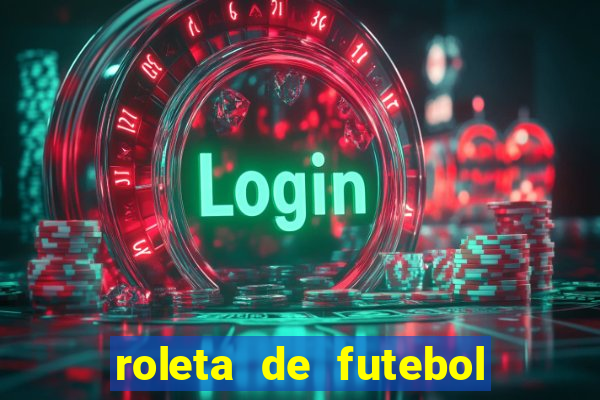 roleta de futebol roleta jogadores de futebol para