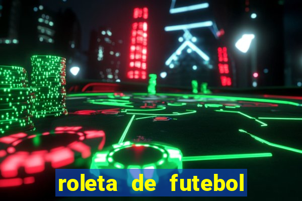 roleta de futebol roleta jogadores de futebol para