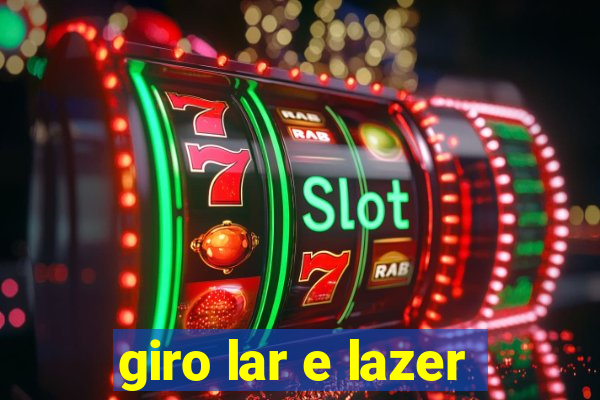 giro lar e lazer