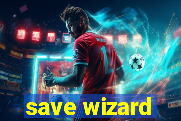 save wizard