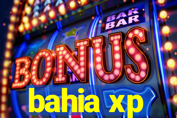 bahia xp