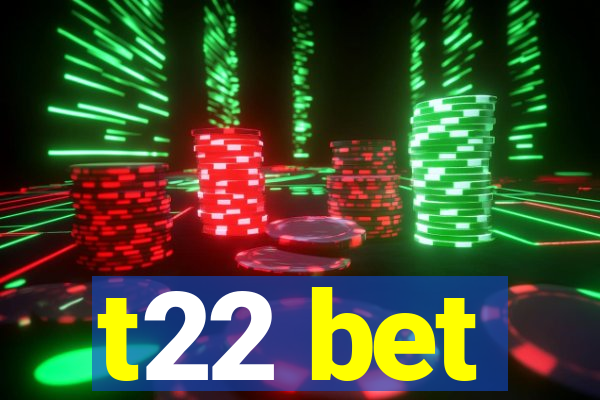 t22 bet