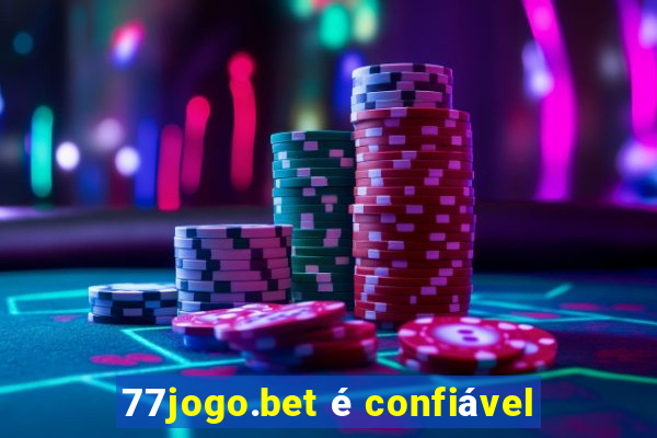 77jogo.bet é confiável