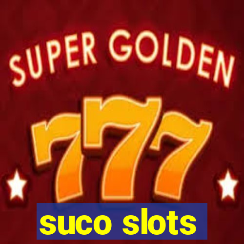 suco slots