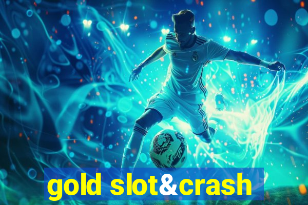 gold slot&crash