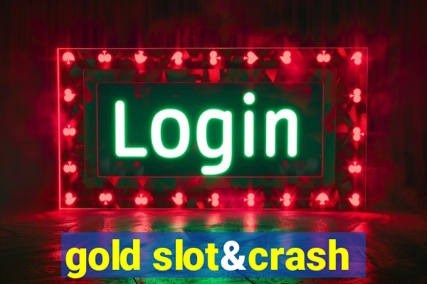 gold slot&crash