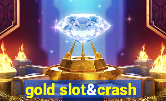 gold slot&crash