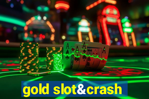 gold slot&crash