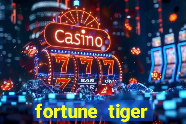 fortune tiger dep贸sito m铆nimo