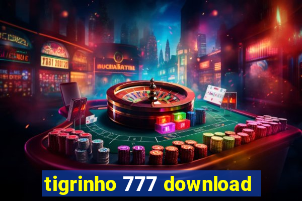 tigrinho 777 download