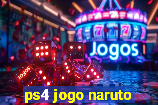 ps4 jogo naruto