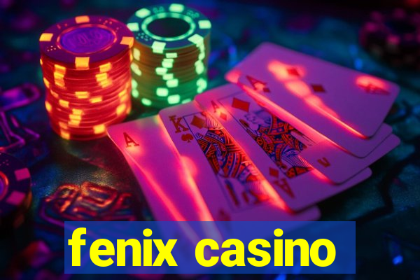 fenix casino