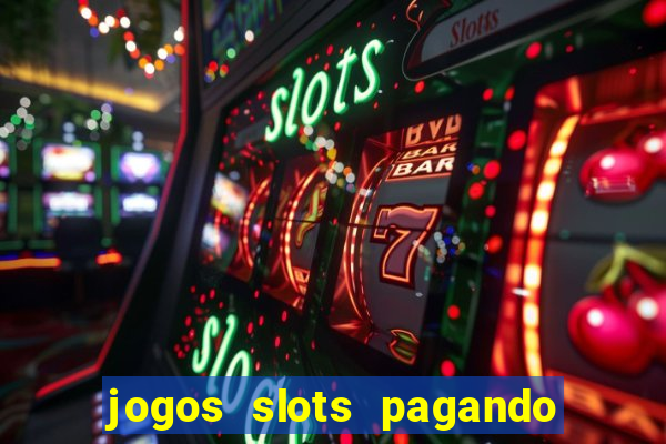 jogos slots pagando no cadastro