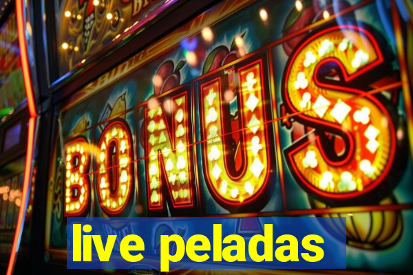 live peladas