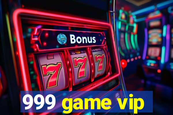 999 game vip