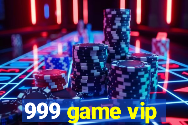 999 game vip