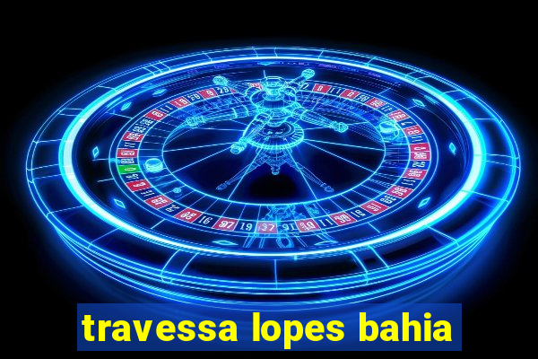 travessa lopes bahia