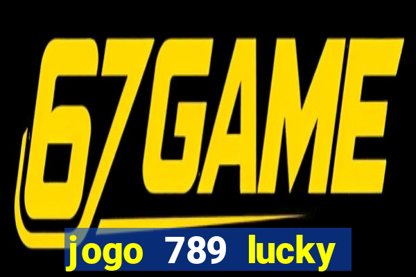 jogo 789 lucky paga mesmo