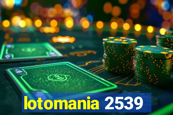 lotomania 2539