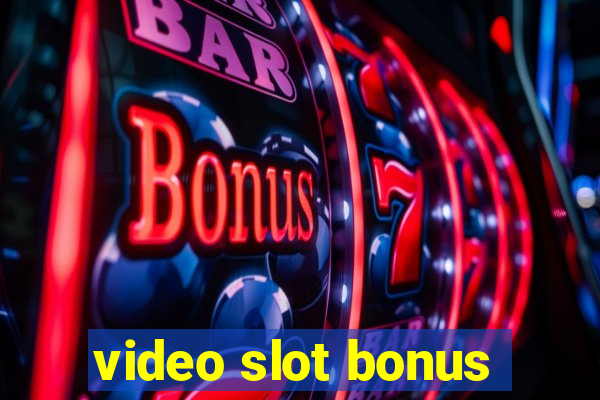 video slot bonus