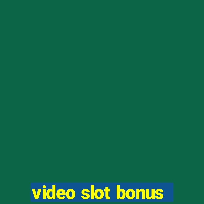 video slot bonus