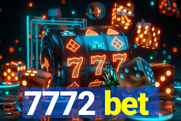 7772 bet