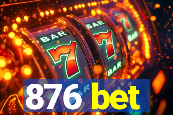 876 bet