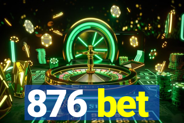 876 bet