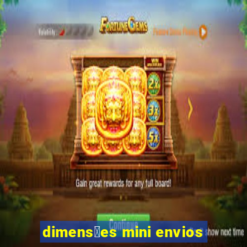 dimens玫es mini envios