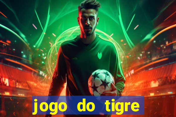 jogo do tigre oficial baixar