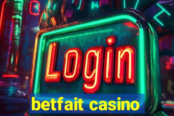 betfait casino