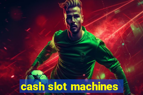 cash slot machines