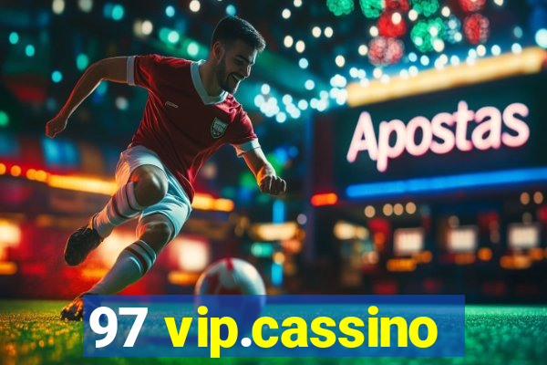 97 vip.cassino