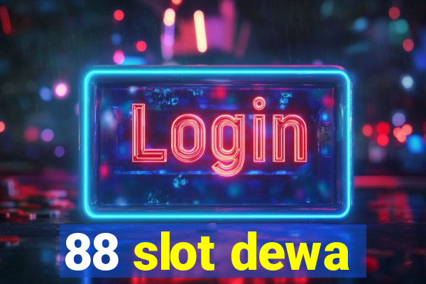 88 slot dewa