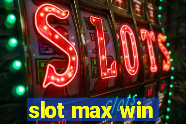 slot max win