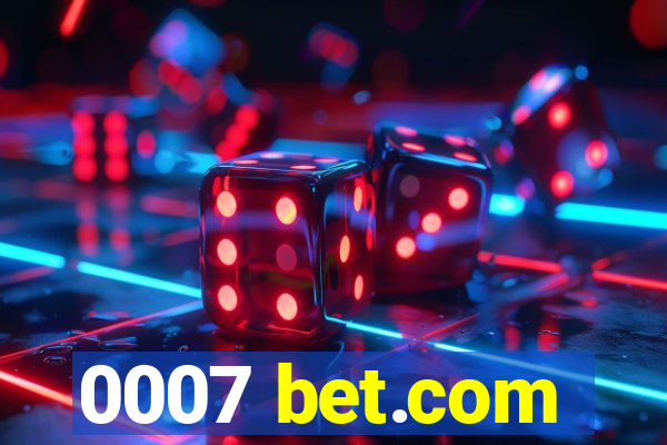 0007 bet.com