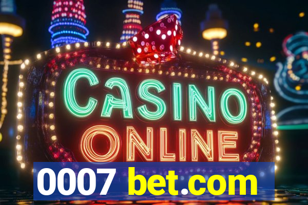 0007 bet.com