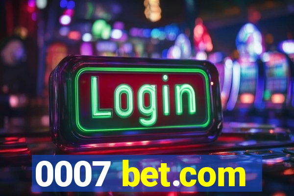 0007 bet.com