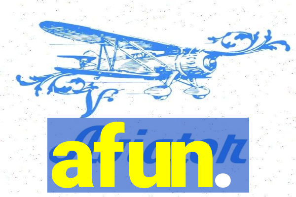 afun.