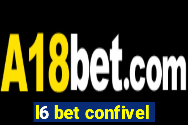 l6 bet confivel