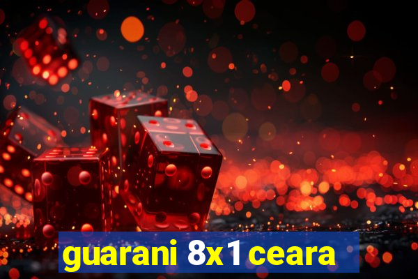 guarani 8x1 ceara