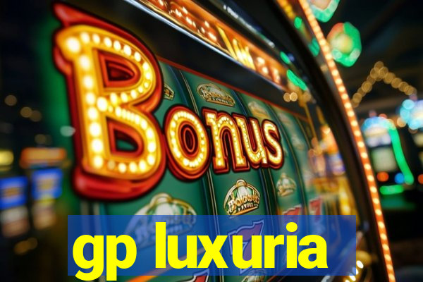 gp luxuria