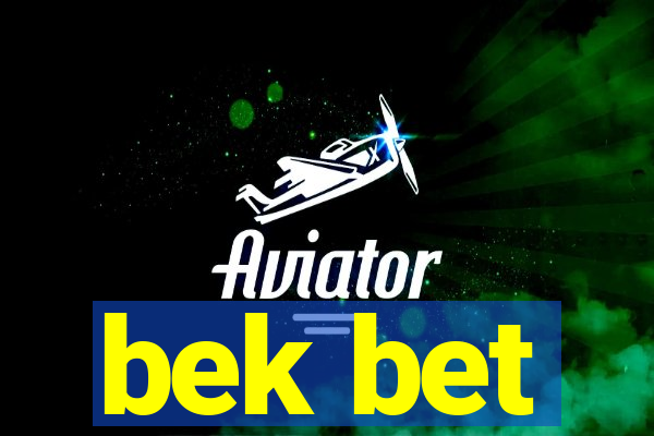 bek bet