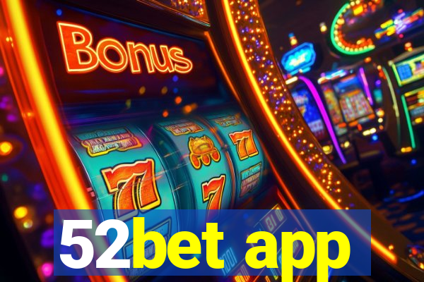 52bet app