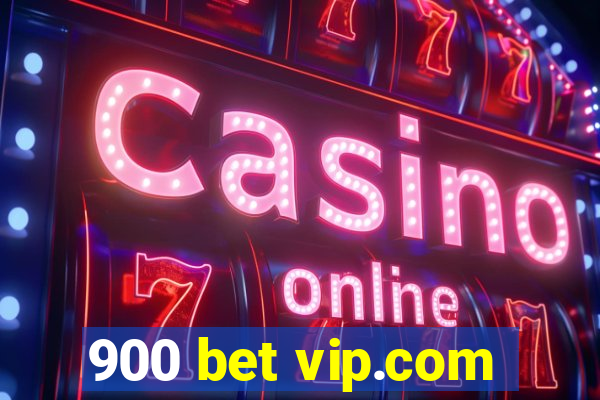 900 bet vip.com