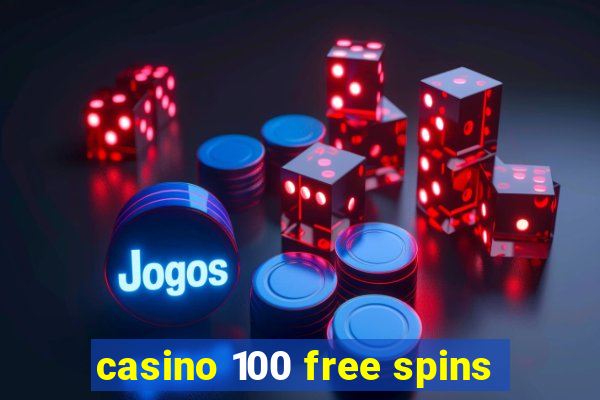 casino 100 free spins