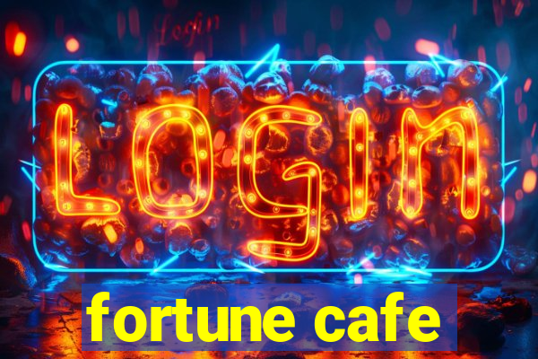 fortune cafe