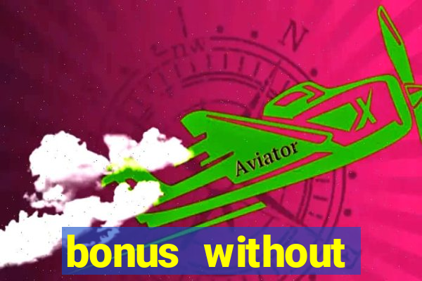 bonus without deposit betting