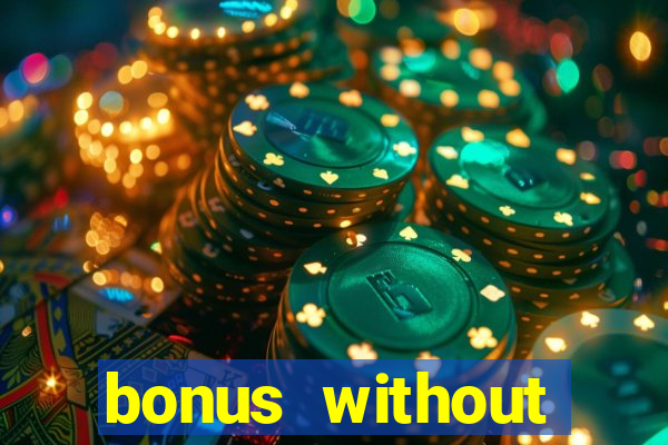 bonus without deposit betting